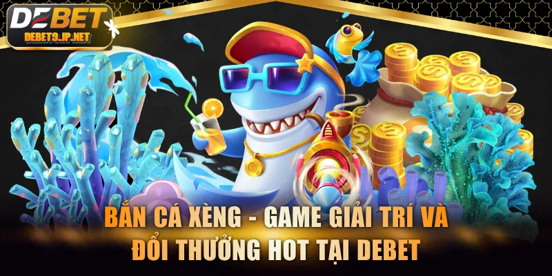 Bắn Cá Xèng