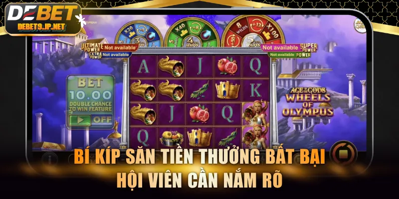 Bí kíp săn tiền thưởng bất bại hội viên cần nắm rõ