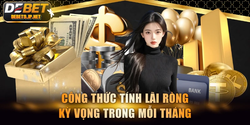 Công thức tính lãi ròng kỳ vọng trong mỗi tháng