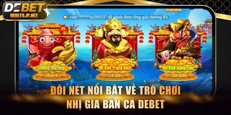 Đôi nét nổi bật về trò chơi Nhị Gia Bắn Cá DEBET