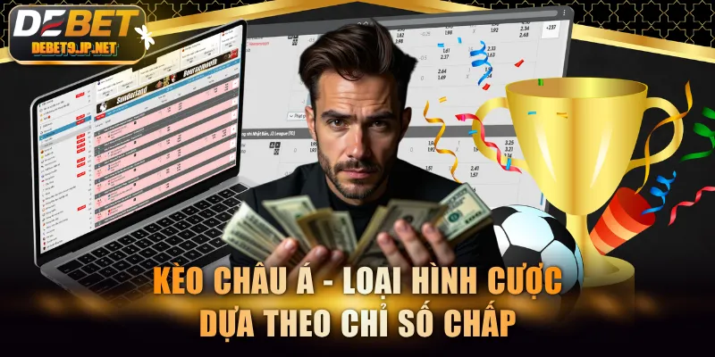 Kèo châu Á - Loại hình cược dựa theo chỉ số chấp