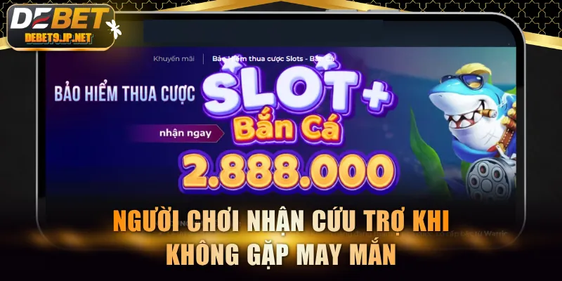 Người chơi nhận cứu trợ khi không gặp may mắn