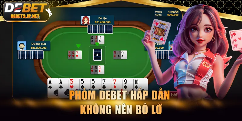 Phỏm DEBET hấp dẫn không nên bỏ lỡ
