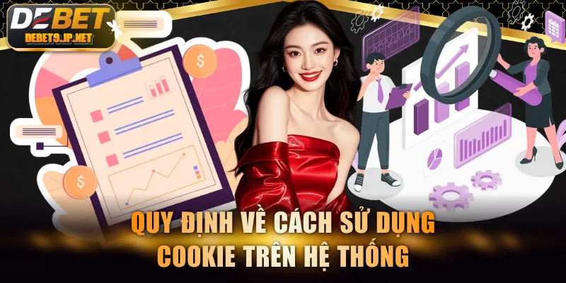 Quy định về cách sử dụng cookie trên hệ thống