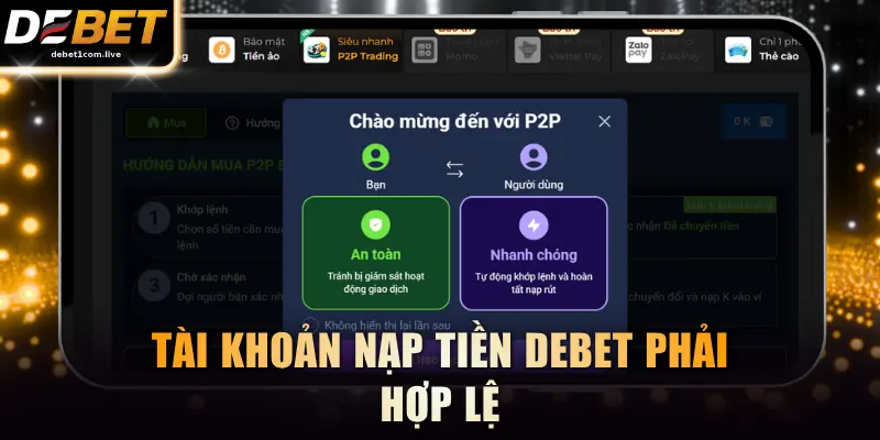 Tài khoản nạp tiền DEBET phải hợp lệ